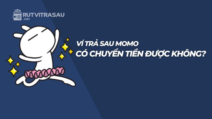 Ví trả sau momo có chuyển tiền được không?